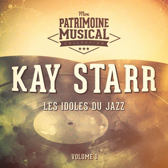 Les Idoles Du Jazz: Kay Starr, Vol. 1 - Kay Starr