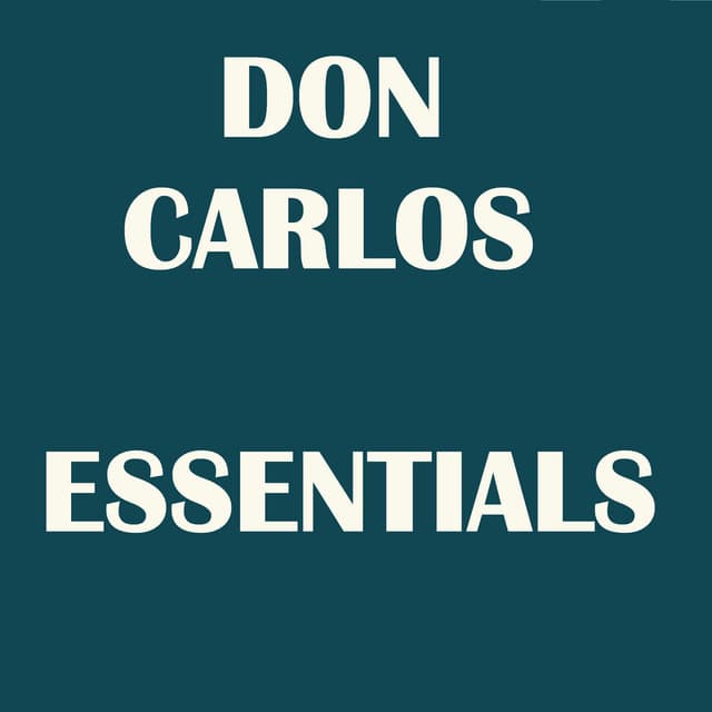 Don Carlos Essentials - Don Carlos