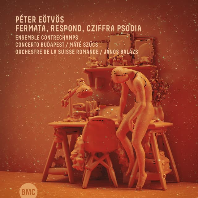 Fermata, Respond, Cziffra Psodia - Peter Eötvös