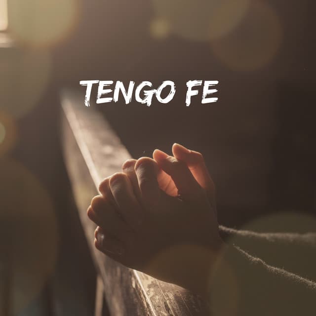 Tengo Fe - Alabanzas Cristianas