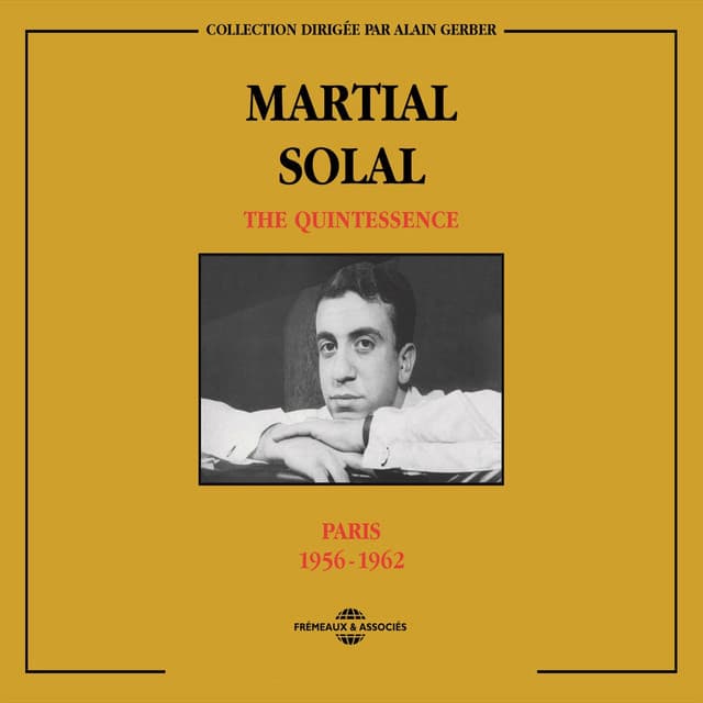 Martial Solal Quintessence Paris 1956-1962 - Martial Solal