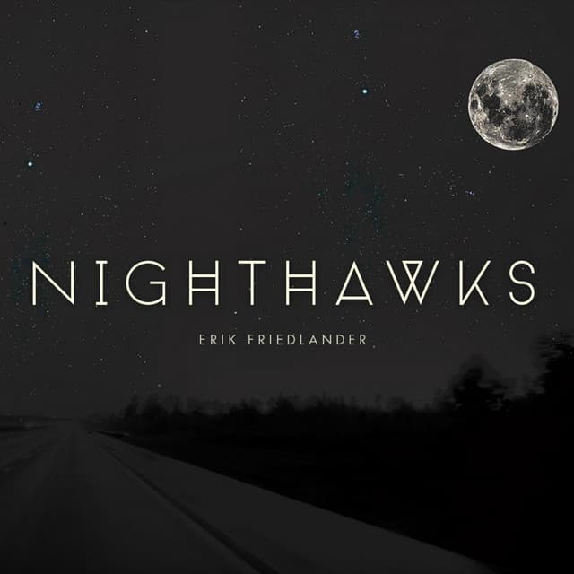 Nighthawks - Erik Friedlander