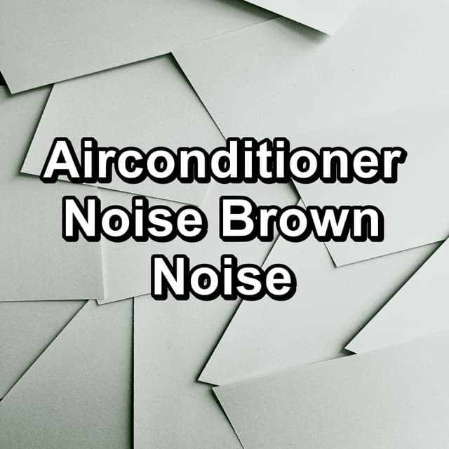 Airconditioner Noise Brown Noise - White Noise Sleep Sounds