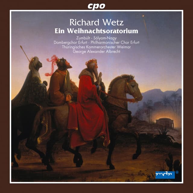 Wetz: Ein Weihnachtsoratorio - Richard Wetz