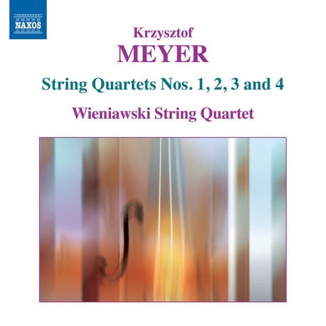 Meyer: String Quartets Nos. 1, 2, 3 & 4 - Krzysztof Meyer