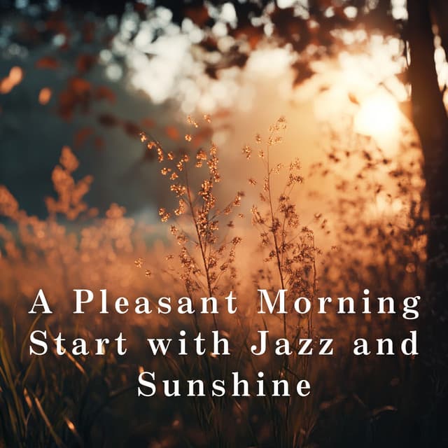 A Pleasant Morning Start with Jazz and Sunshine - Relaxing Piano Crew