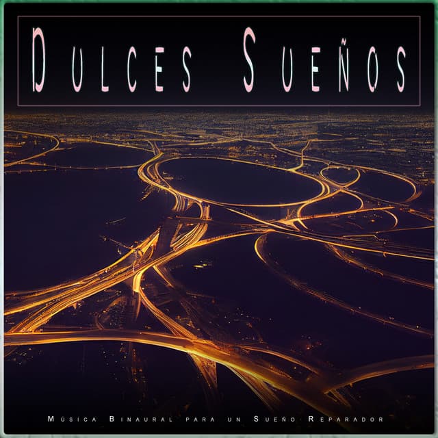 Dulces Sueños: Música Binaural para un Sueño Reparador - Música de Sueño Colectivo