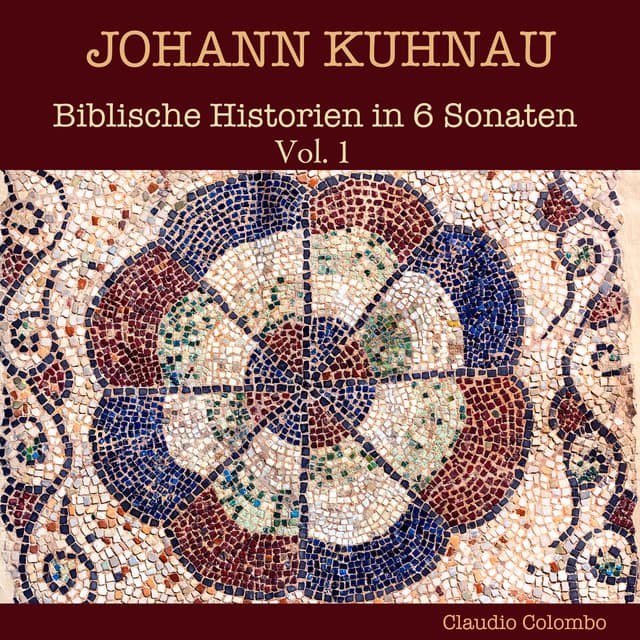 Johann Kuhnau: Biblische Historien in 6 Sonaten, Vol. 1 - Johann Kuhnau