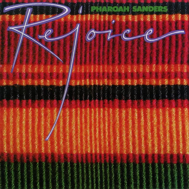 Rejoice - Pharoah Sanders