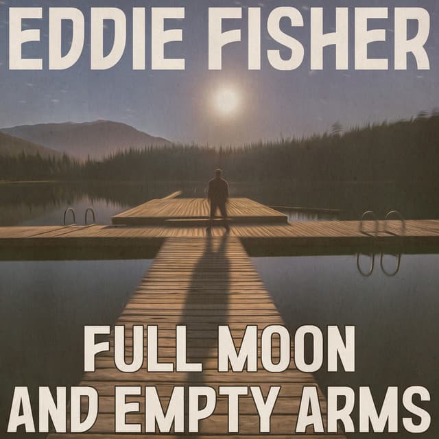 Full Moon and Empty Arms - Eddie Fisher
