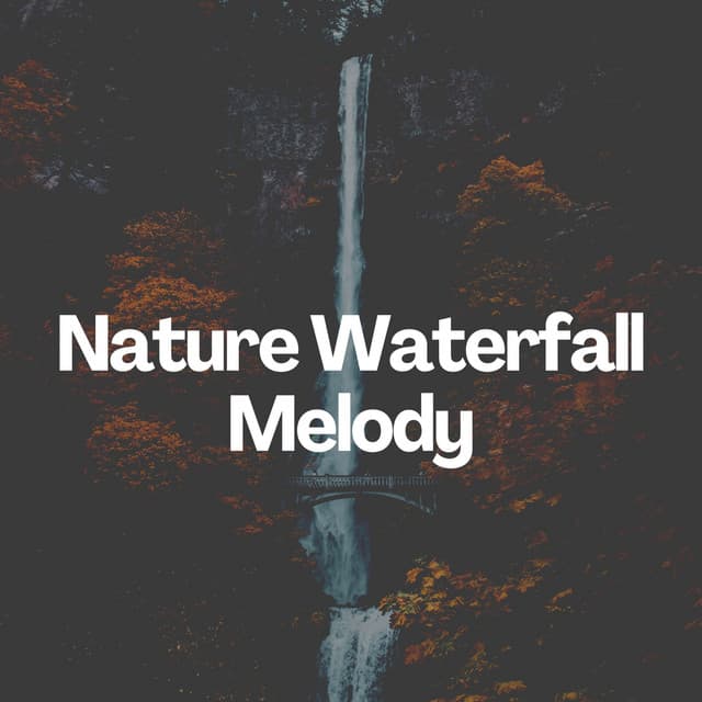 Nature Waterfall Melody - Nature Sleep