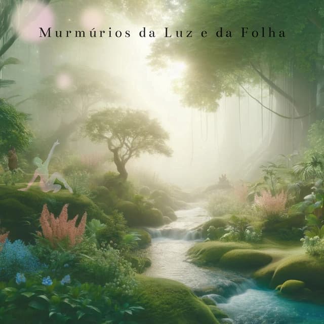 Murmúrios da Luz e da Folha - Natureza Musica Bem-Estar Academia