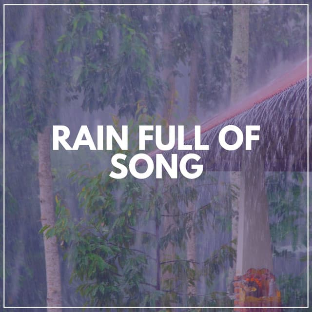 Rain Full of Song - Nature & Rainforest Sounds Collective