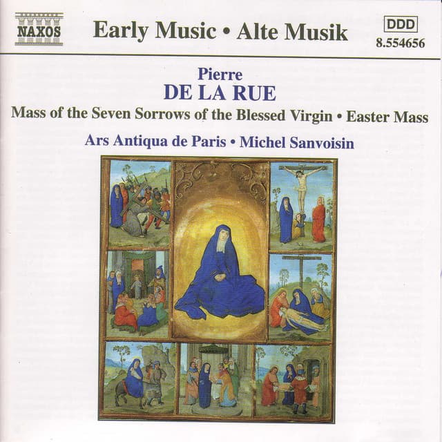 La Rue: Mass of the Seven Sorrows of the Blessed Virgin / Missa Pascale - Pierre de la Rue