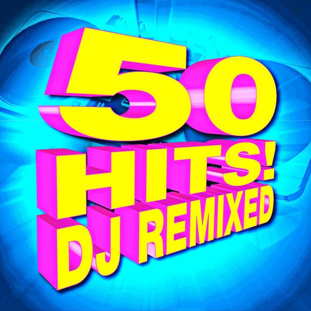 50 Hits! Dj Remixed - DJ Remixed