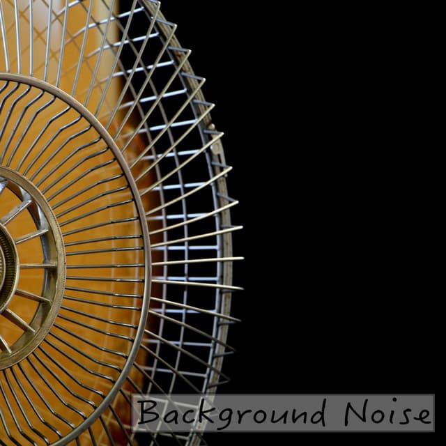 Background Noise - Fan Sounds