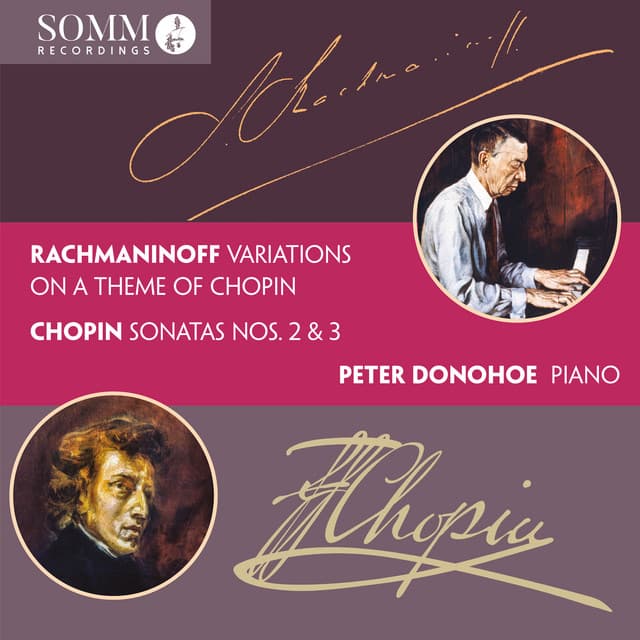 Rachmaninoff: Variations on a Theme of Chopin, Op. 22 - Chopin: Piano Sonatas, Opp. 35 & 58 - Peter Donohoe