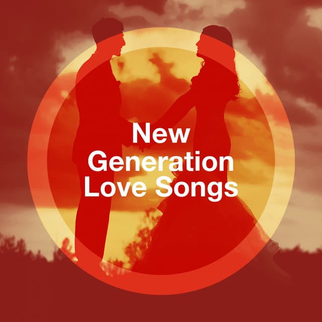 New Generation Love Songs - Todays Hits