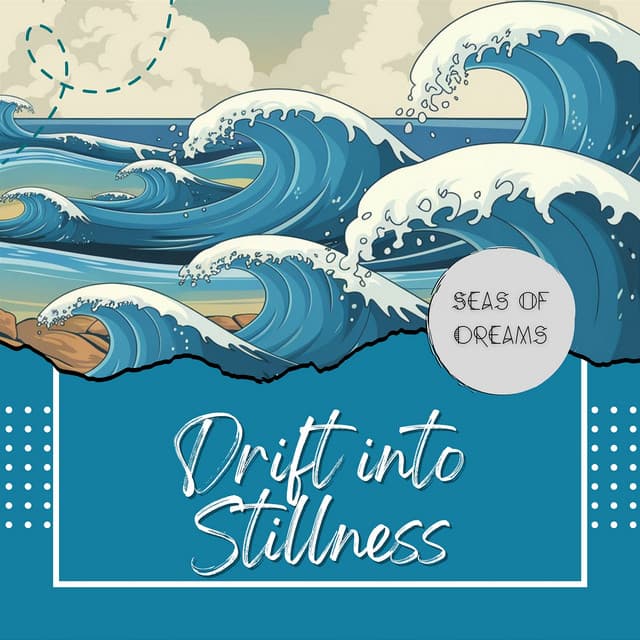 Oceanscape: Drift into Stillness - Seas of Dreams