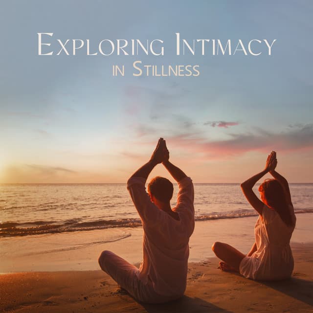Exploring Intimacy in Stillness - Ann Matia