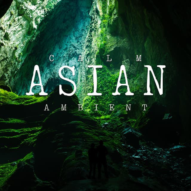 Calm Asian Ambient: Oriental Flute Chill Music for Sleep, Study, Relaxation - Pan Flute Crew