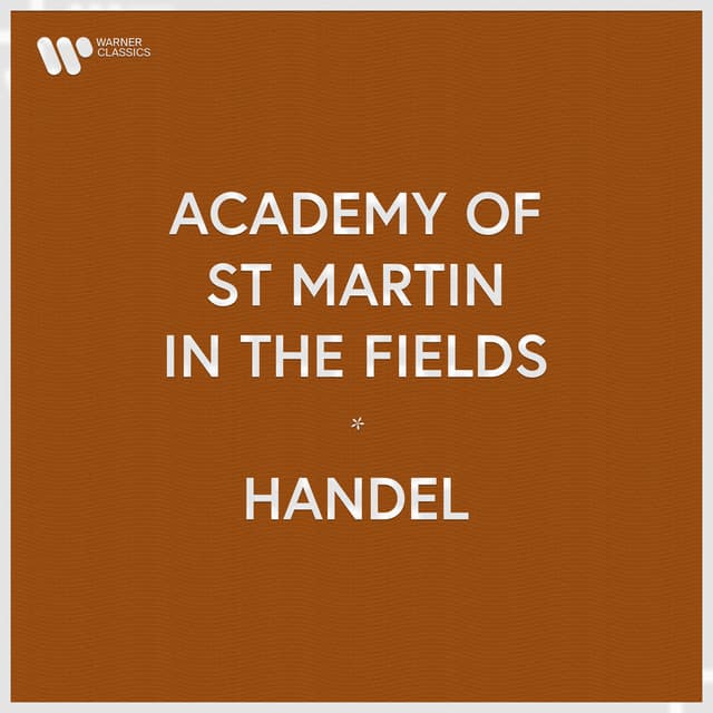 Academy of St Martin in the Fields - Handel - George Frideric Handel
