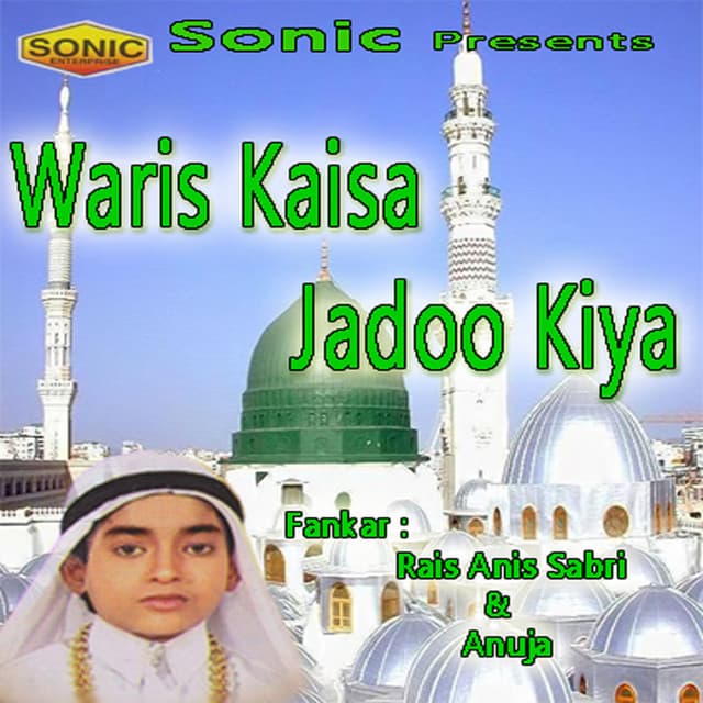 Waris Kaisa Jadoo Kiya - Rais Anis Sabri
