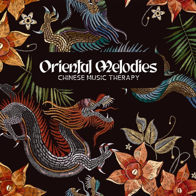 Oriental Melodies: Chinese Music Therapy. Regain Harmony, Relieve Stress, Reduce Anxiety. Meditation & Relaxation with Flute, Guzheng, Nature Sounds - Therapeutic Music Zone