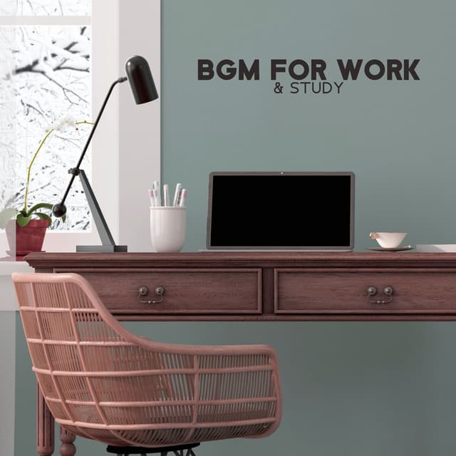 BGM for Work & Study - Concentration Music for Work
