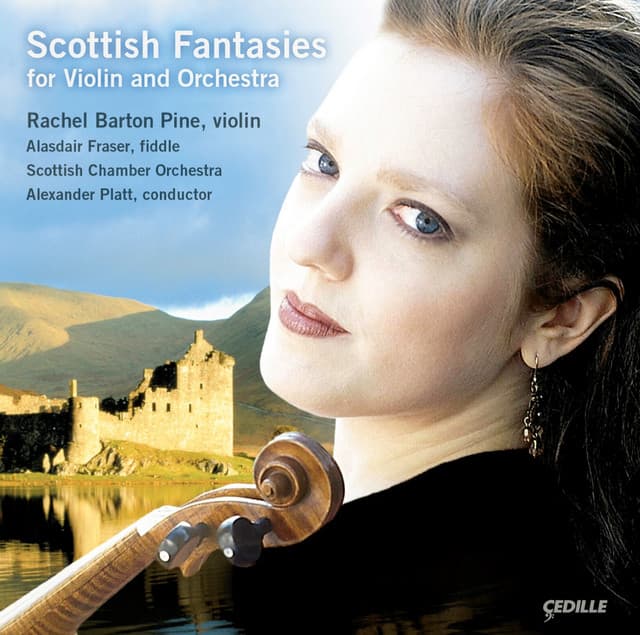 Scottish Fantasies for Violin And Orchestra - Rachel Barton Pine