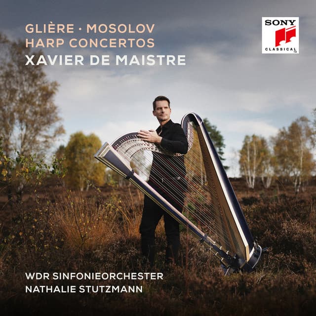 Glière, Mosolov: Harp Concertos - Xavier De Maistre