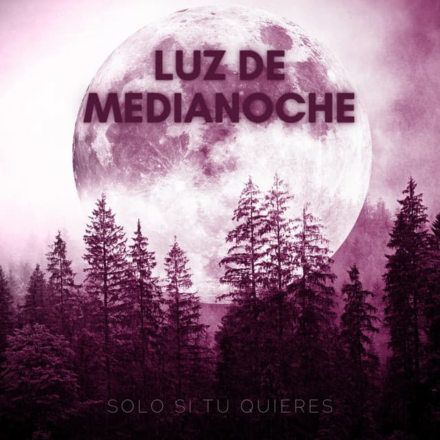 Solo Si Tu Quieres - Luz De Medianoche