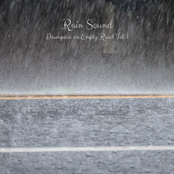 Rain Sound: Downpour on Empty Road Vol. 1 - Spa Relaxation and Spa