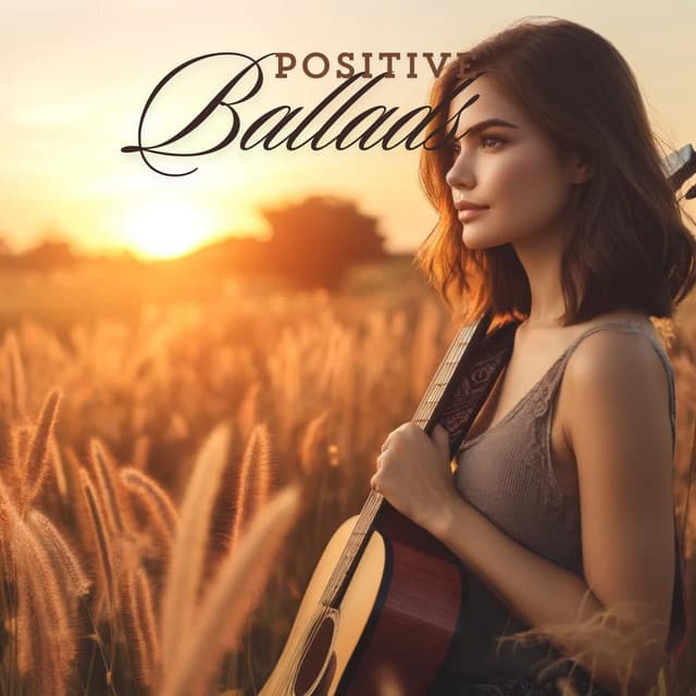 Positive Ballads: Heartfelt Music That Linger in Your Mind - Love Affair Zone