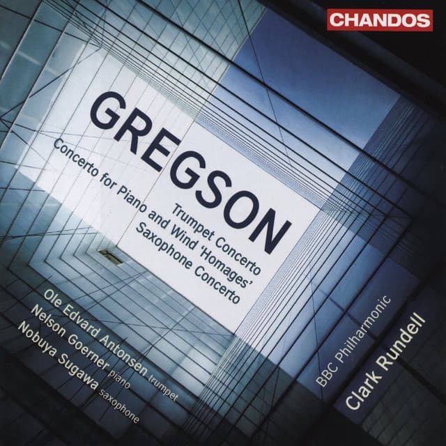 Gregson: Trumpet Concerto, Saxophone Concerto & Concerto for Piano and Wind - Edward Gregson