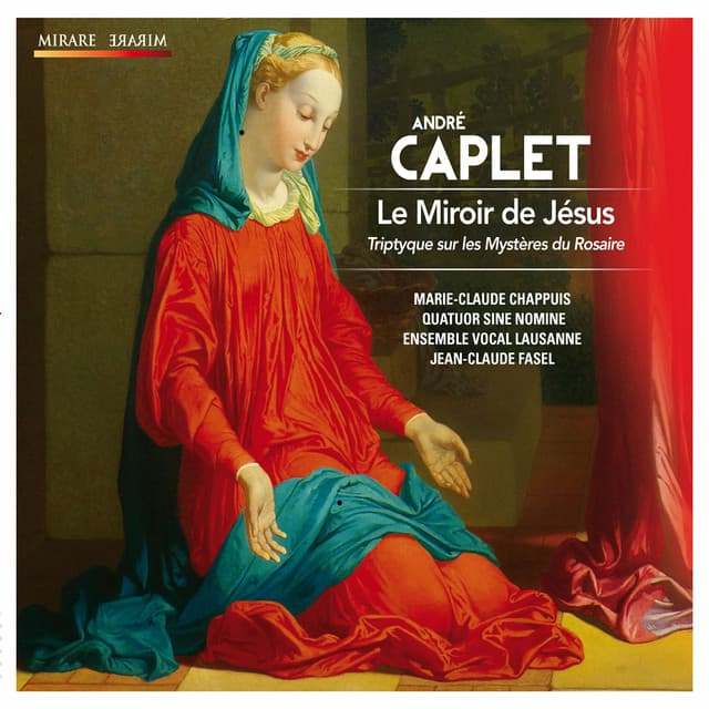 Caplet: Le Miroir de Jésus - André Caplet