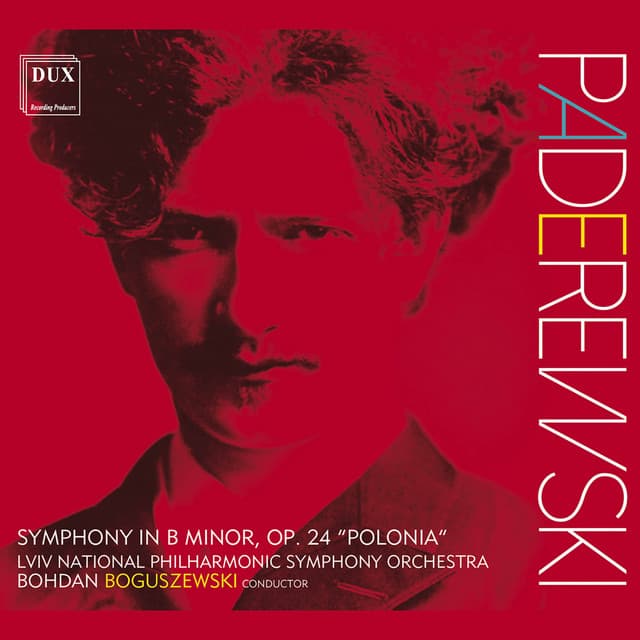 Paderewski: Symphony in B Minor, Op. 24 "Polonia" - Ignacy Jan Paderewski