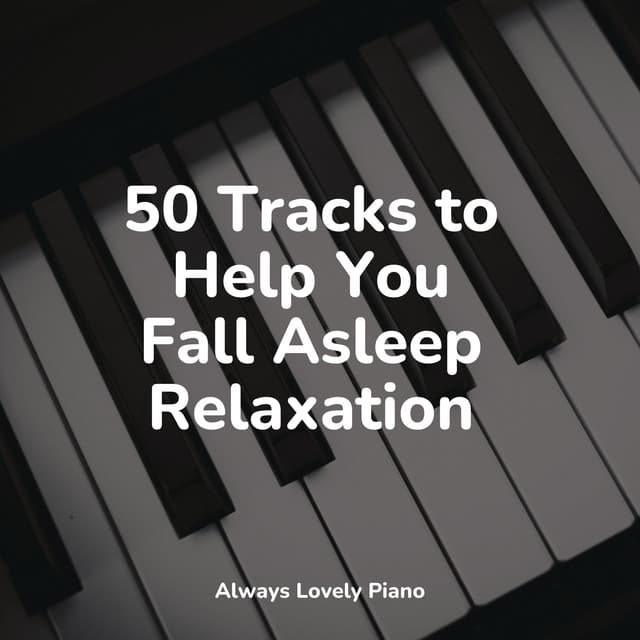 50 Tracks to Help You Fall Asleep Relaxation - Mozart Lullabies Baby Lullaby