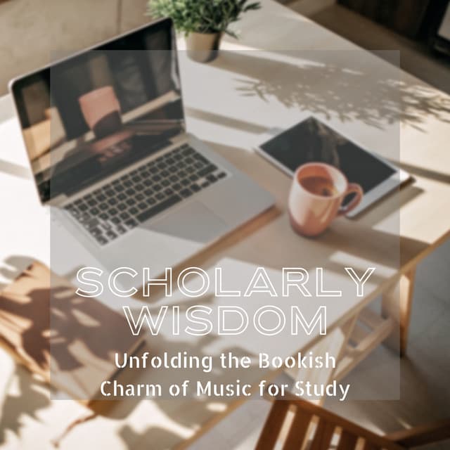 Scholarly Wisdom: Unfolding the Bookish Charm of Music for Study - Upbeat Study Music