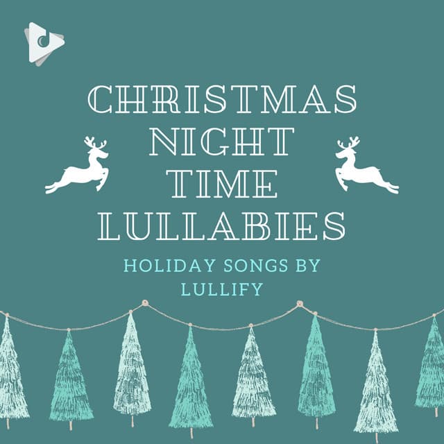 Christmas Night Time Lullabies - Holiday Songs by Lullify