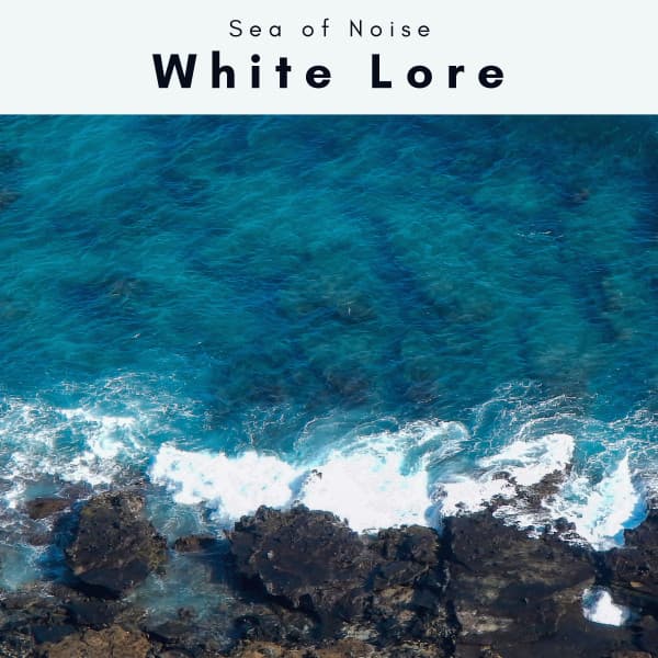 A White Lore - Sea of Noise