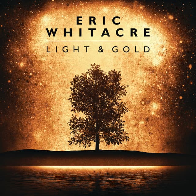 Light & Gold - Eric Whitacre