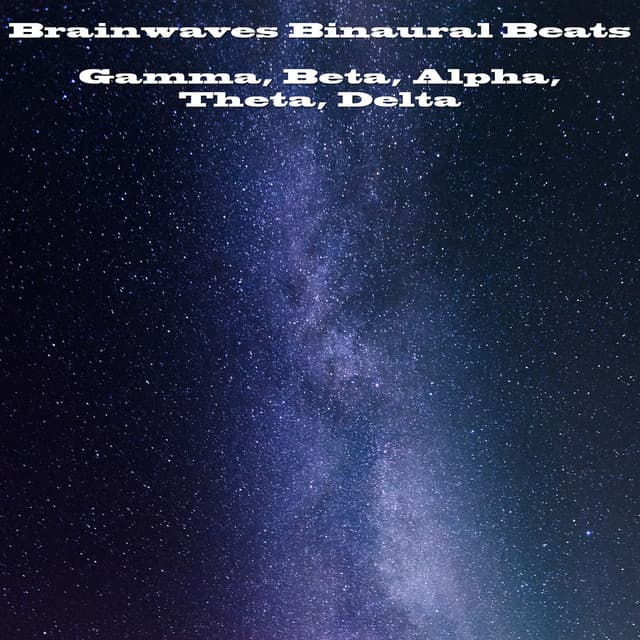 Brainwaves Binaural Beats: Gamma, Beta, Alpha, Theta, Delta - Binaural Beats Life