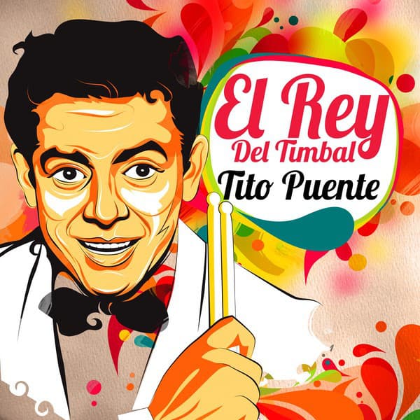 Tito Puente - El Rey Del Timbal - Tito Puente