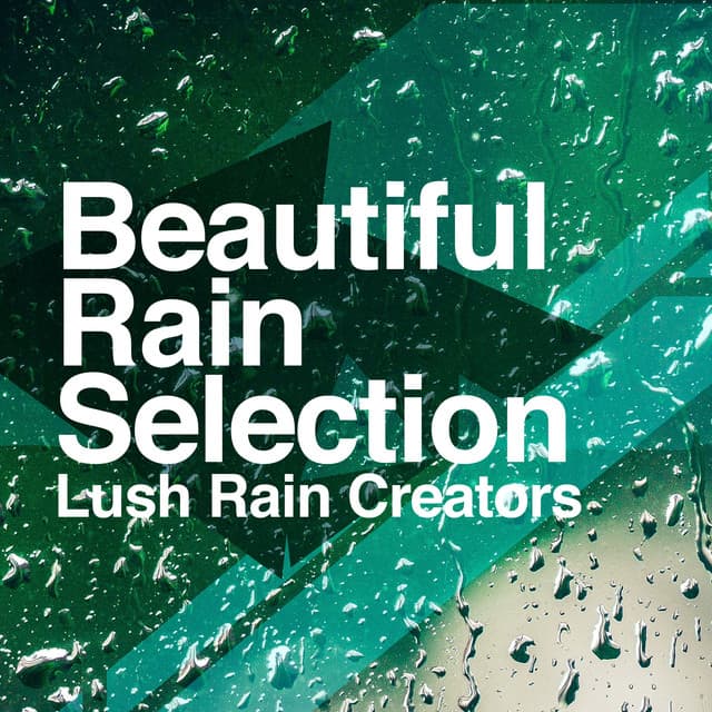 Beautiful Rain Selection - Lush Rain Creators