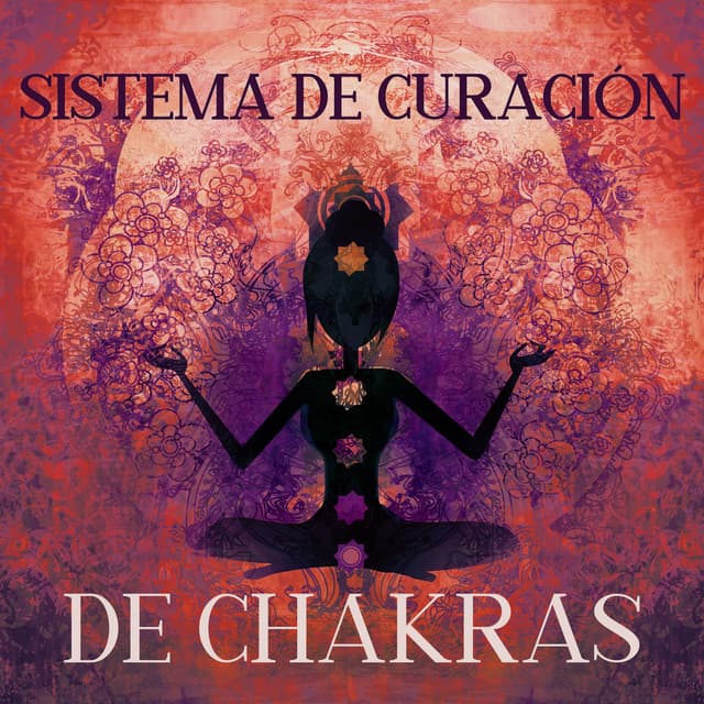 Sistema de Curación de Chakras: Sonidos para Combatir el Estrés, Dolor de Cabeza, Insomnio - Colección de tonos Solfeggio