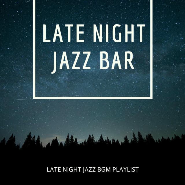 Late Night Jazz BGM Playlist - Late Night Jazz Bar