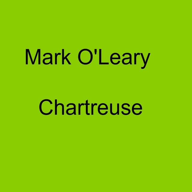 Chartreuse - Mark O'Leary