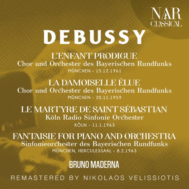 DUBUSSY: L'ENFANT PRODIGUE, LA DAMOISELLE ÉLUE, LE MARTYRE DE SAINT SÉBASTIAN, FANTAISIE FOR PIANO AND ORCHESTRA - Claude Debussy