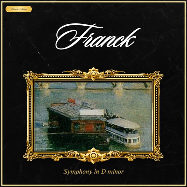 Franck: Symphony in D Minor - César Franck